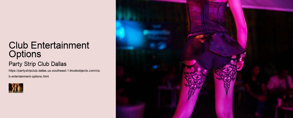 Club Entertainment Options